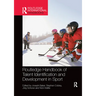Routledge Handbook of Talent Identification and Development in Sport