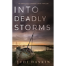INTO DEADLY STORMS an absolutely gripping crime thriller