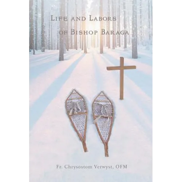 Life and Labors of Bishop Baraga