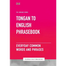 Tongan To English Phrasebook - Everyday Common Words And Phrases
