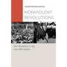 Nonviolent Revolutions: Civil Resistance in the Late 20th Century