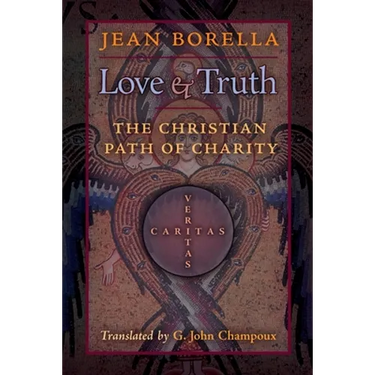Love and Truth: The Christian Path of Charity