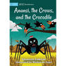Anansi, the Crows, and the Crocodile