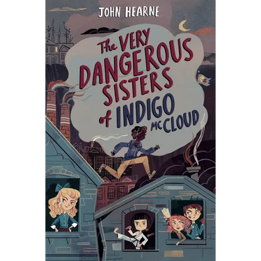 The Very Dangerous Sisters of Indigo McCloud