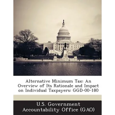 Alternative Minimum Tax: An Overview of Its Rationale and Impact on Individual Taxpayers: GGD-00-180