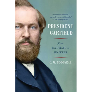 President Garfield: From Radical to Unifier