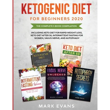 Ketogenic Diet for Beginners 2020: The Complete 5 Book Compilation Including - Keto for Rapid Weight Loss, For After 50, Intermittent Fasting for Wome