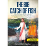 The Big Catch of Fish: A Read Aloud Bible Story Book for Kids - The Easter Story, retold for Beginners. The New Testament Story of Jesus, fro