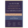 The Future of Religious Minorities in the Middle East