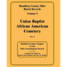 Hamilton County, Ohio Burial Records, Volume 9, Part A: Union Baptist African American Cemetery