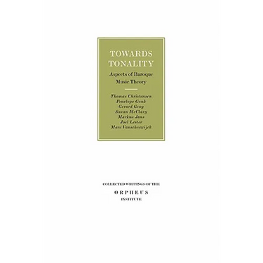Towards Tonality: Aspects of Baroque Music Theory