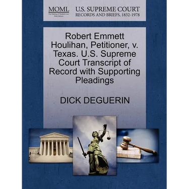 Robert Emmett Houlihan, Petitioner, V. Texas. U.S. Supreme Court Transcript of Record with Supporting Pleadings