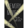 Memory and Movies: What Films Can Teach Us about Memory