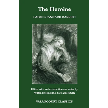 The Heroine, Or, Adventures of a Fair Romance Reader