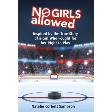No Girls Allowed: Inspired by the True Story of a Girl Who Fought for Her Right to Play