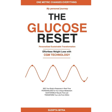 The Glucose Reset: A Personal Journey: Effortless Weight Loss with Continuous Glucose Monitoring - The Data-Driven Method to Burn Fat, Eliminate Cravi