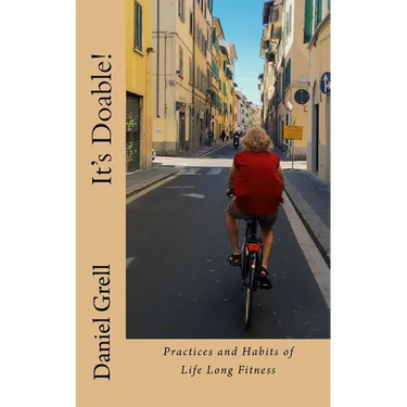 It's Doable!: Practices and Habits of Life Long Fitness