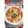 More Low Carb Dump Meals: Easy Healthy One Pot Meal Recipes