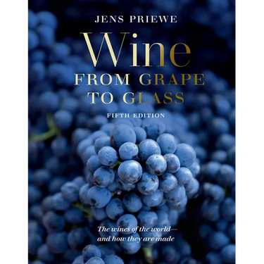 Wine from Grape to Glass: Fifth Edition