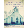 In My Father's House Are Many Mansions