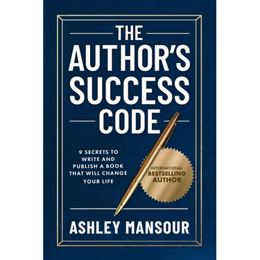 The Author's Success Code: 9 Secrets to Write and Publish a Book That Will Change Your Life