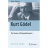Kurt Gödel: The Genius of Metamathematics