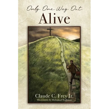 Only One Way Out Alive