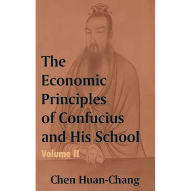 The Economics Principles of Confucius and His School (Volume Two)