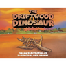 The Driftwood Dinosaur