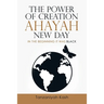 The Power of Creation Ahayah New Day: In the Beginning It Was Black