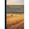 The Roller Mill; Volume 17