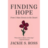 FINDING HOPE... From Urban Streets to the Desert