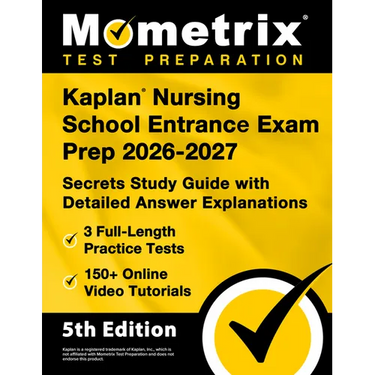 Kaplan Nursing School Entrance Exam Prep 2026-2027 - 3 Full-Length Practice Tests, 150+ Online Video Tutorials, Secrets Study Guide with Detailed Answ
