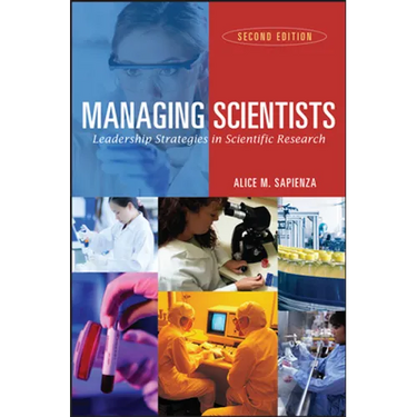 Managing Scientists: Leadership Strategies in Scientific Research