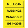Matt Mullican: Rubbings: Catalogue 1984-2016