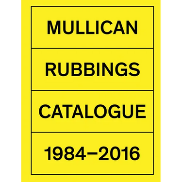 Matt Mullican: Rubbings: Catalogue 1984-2016