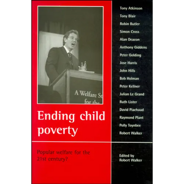 Ending Child Poverty: Popular Welfare for the 21st Century?