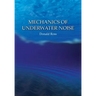 Mechanics of Underwater Noise
