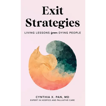 Exit Strategies: Living Lessons from Dying People