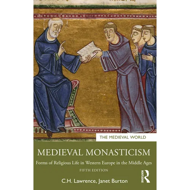 Medieval Monasticism: Forms of Religious Life in Western Europe in the Middle Ages