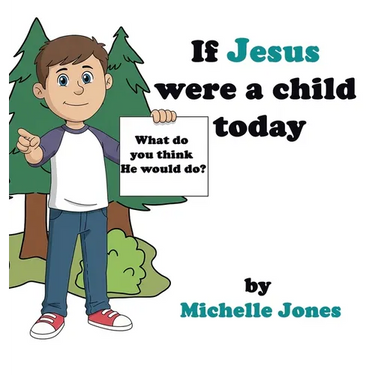 What do you think He would do?: If Jesus were a child today
