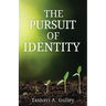The Pursuit of Identity