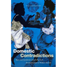 Domestic Contradictions: Race and Gendered Citizenship from Reconstruction to Welfare Reform