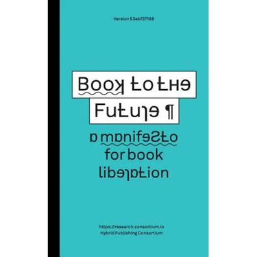 Book to the Future - a manifesto for book liberation