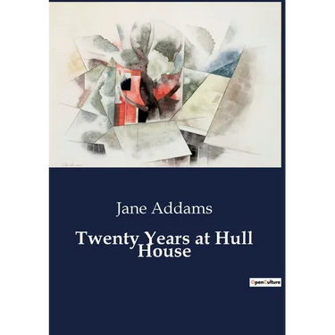 Twenty Years at Hull House