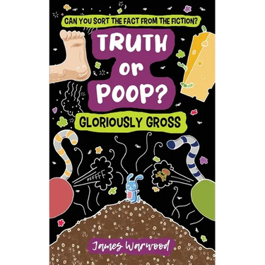 Truth or Poop? Gloriously Gross