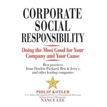 Corporate Social Responsibility: Doing the Most Good for Your Company and Your Cause