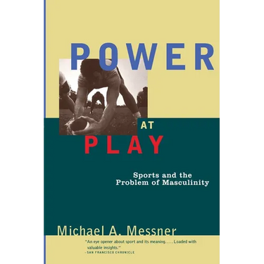Power at Play: Sports and the Problem of Masculinity