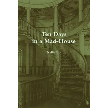 Ten Days in a Mad-House (Annotated)