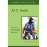 Caribbean Reasonings - M.G. Smith: Social Theory and Anthropology in the Caribbean and Beyond